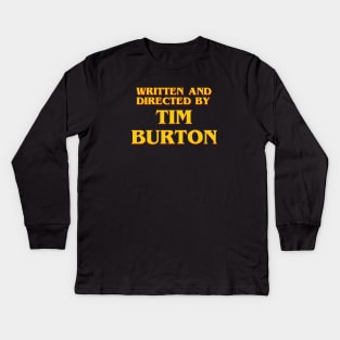 Written and Directed by Tim Burton Kids Long Sleeve T-Shirt